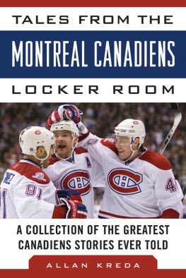 Robert S. Lefebvre - Tales from the Montreal Canadiens Locker Room: A Collection of the Greatest Canadiens Stories Ever Told