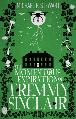 Michael F. Stewart The Momentous Expiration of Tremmy Sinclair