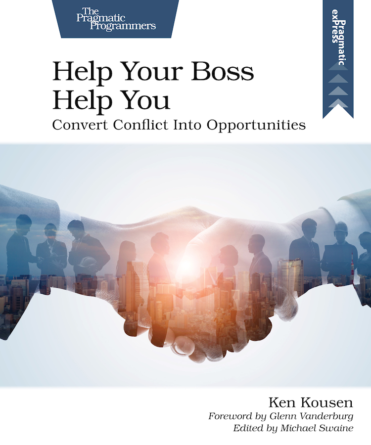 Help Your Boss Help You Convert Conflict Into Opportunities by Ken Kousen - photo 1