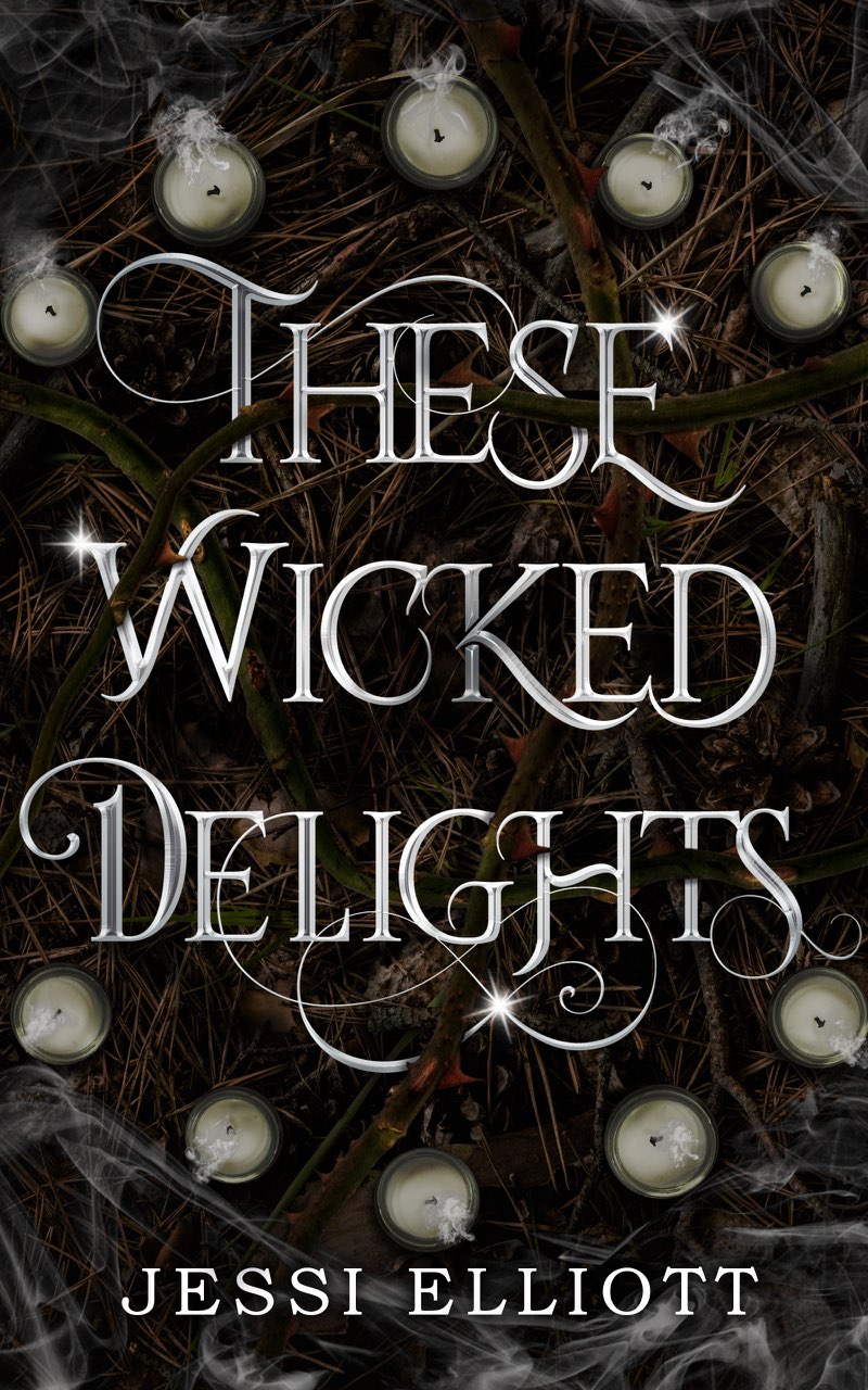 These Wicked Delights Published by Jessi Elliott Copyright 2021 by Jessi - photo 1