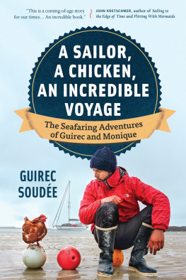 Guirec Soudée - A Sailor, a Chicken, an Incredible Voyage: The Seafaring Adventures of Guirec and Monique