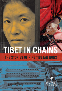 International Campaign for Tibet Tibet in Chains: The Stories of Nine Tibetan Nuns