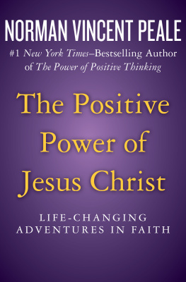 Norman Vincent Peale Positive Thinking Volume One: Have a Great Day, Positive Imaging, and The Positive Power of Jesus Christ