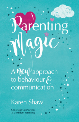 Karen Shaw - Parenting Magic: A new approach to behaviour and communication