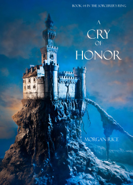 Morgan Rice - A Cry of Honor: Book, Book 4 in the Sorcerers Ring