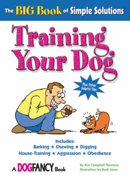 Kim Campbell Thornton - The Big Book of Simple Solutions: Training Your Dog