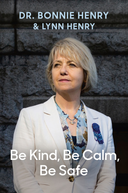 Dr. Bonnie Henry - Be Kind, Be Calm, Be Safe: Four Weeks that Shaped a Pandemic