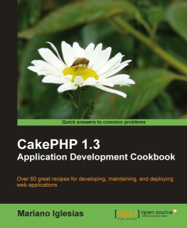 Mariano Iglesias - CakePHP 1.3 Application Development Cookbook