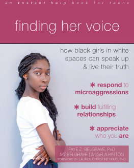 Faye Z. Belgrave Finding Her Voice: How Black Girls in White Spaces Can Speak Up and Live Their Truth