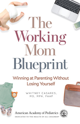 Whitney Casares The Working Mom Blueprint: Winning at Parenting Without Losing Yourself