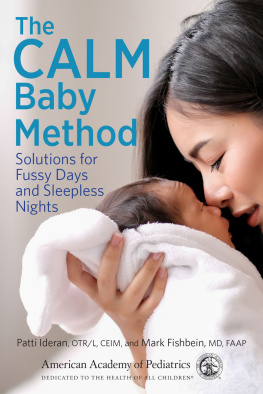 Patti Ideran - The CALM Baby Method: Solutions for Fussy Days and Sleepless Nights