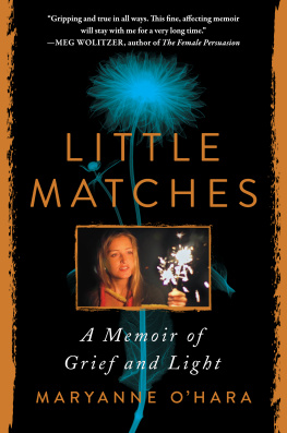 Maryanne OHara Little Matches: A Memoir of Finding Light in the Dark