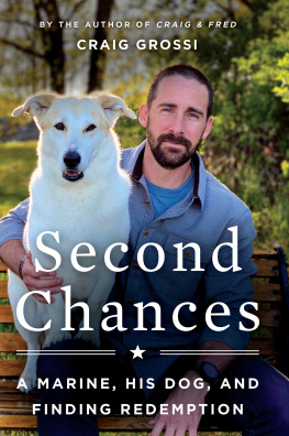 Craig Grossi - Second Chances: A Marine, His Dog, and Finding Redemption