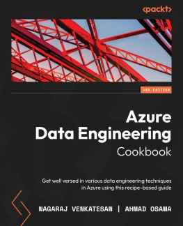 Nagaraj Venkatesan and Ahmad Osama Azure Data Engineering Cookbook