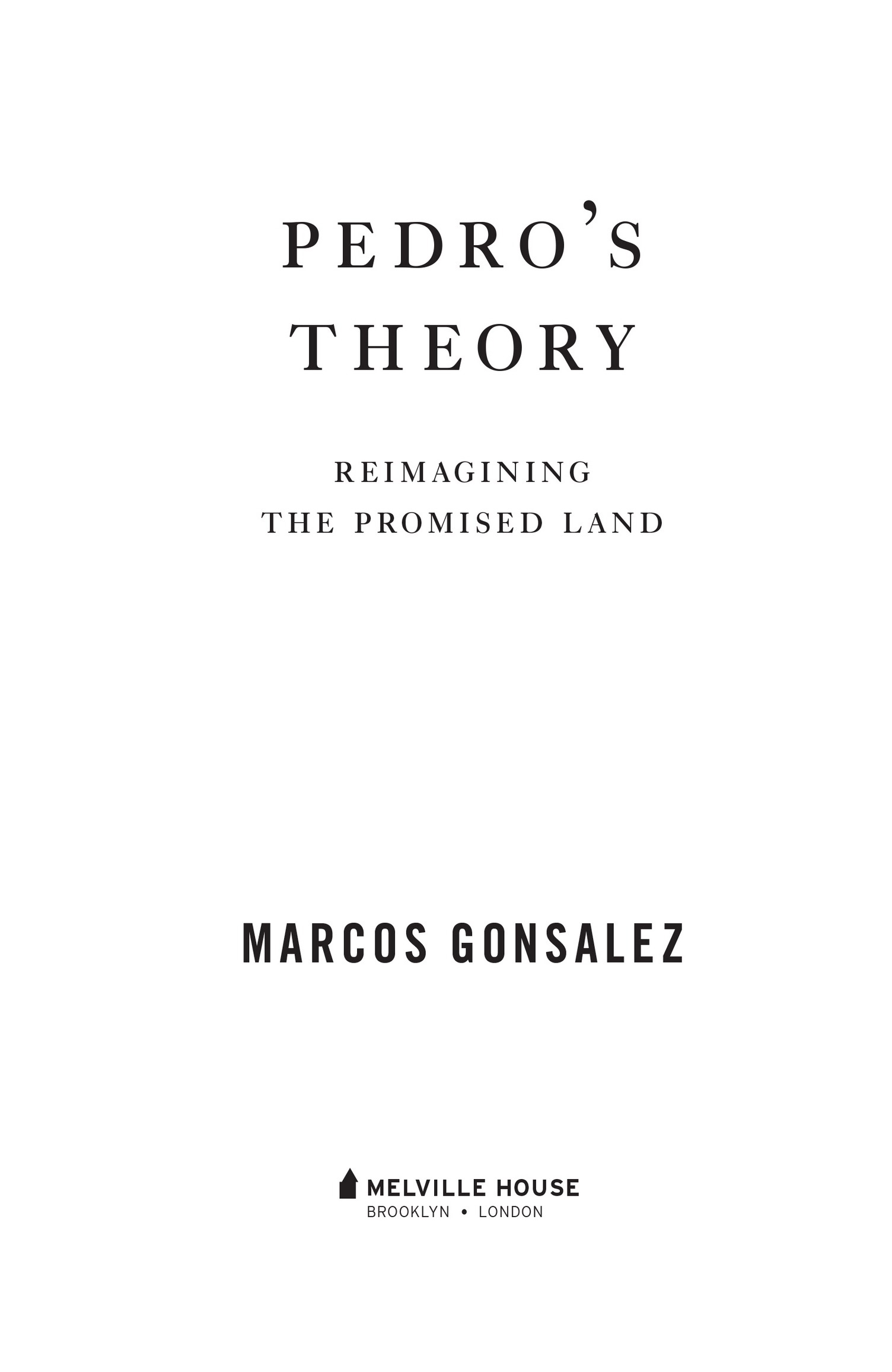 Pedros Theory Reimagining the Promised Land First published in January 2021 by - photo 2