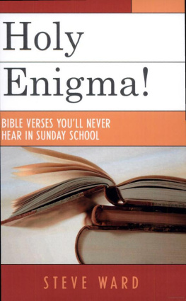 Steve Ward Holy Enigma!: Bible Verses Youll Never Hear In Sunday School