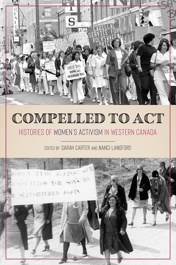 COMPELLED TO ACT COMPELLED TO ACT Histories of Womens Activism in Western - photo 1