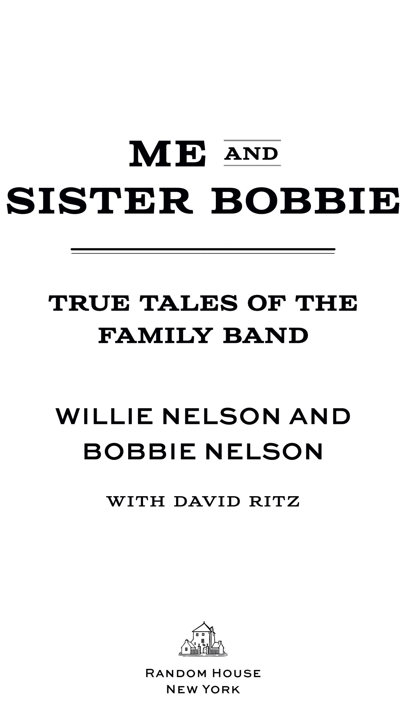 Copyright 2020 by Willie Nelson and Bobbie Lee Nelson All rights reserved - photo 2