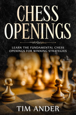Tim Ander - Chess Openings: Learn the Fundamental Chess Openings for Winning Strategies