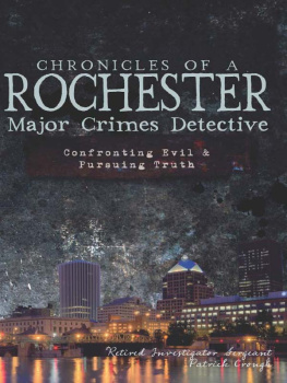 Patrick Crough - Chronicles of a Rochester Major Crimes Detect: Confronting Evil & Pursuing Truth