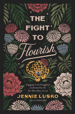 Jennie Lusko - The Fight to Flourish: Engaging in the Struggle to Cultivate the Life You Were Born to Live