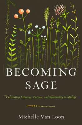 Michelle Van Loon - Becoming Sage: Cultivating Meaning, Purpose, and Spirituality in Midlife