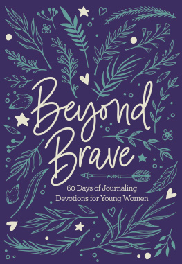 Zondervan - Beyond Brave: 60 Days of Journaling Devotions for Young Women