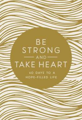 Zondervan - Be Strong and Take Heart: 40 Days to a Hope- Filled Life