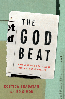 Costica Bradatan - The God Beat: What Journalism Says about Faith and Why It Matters