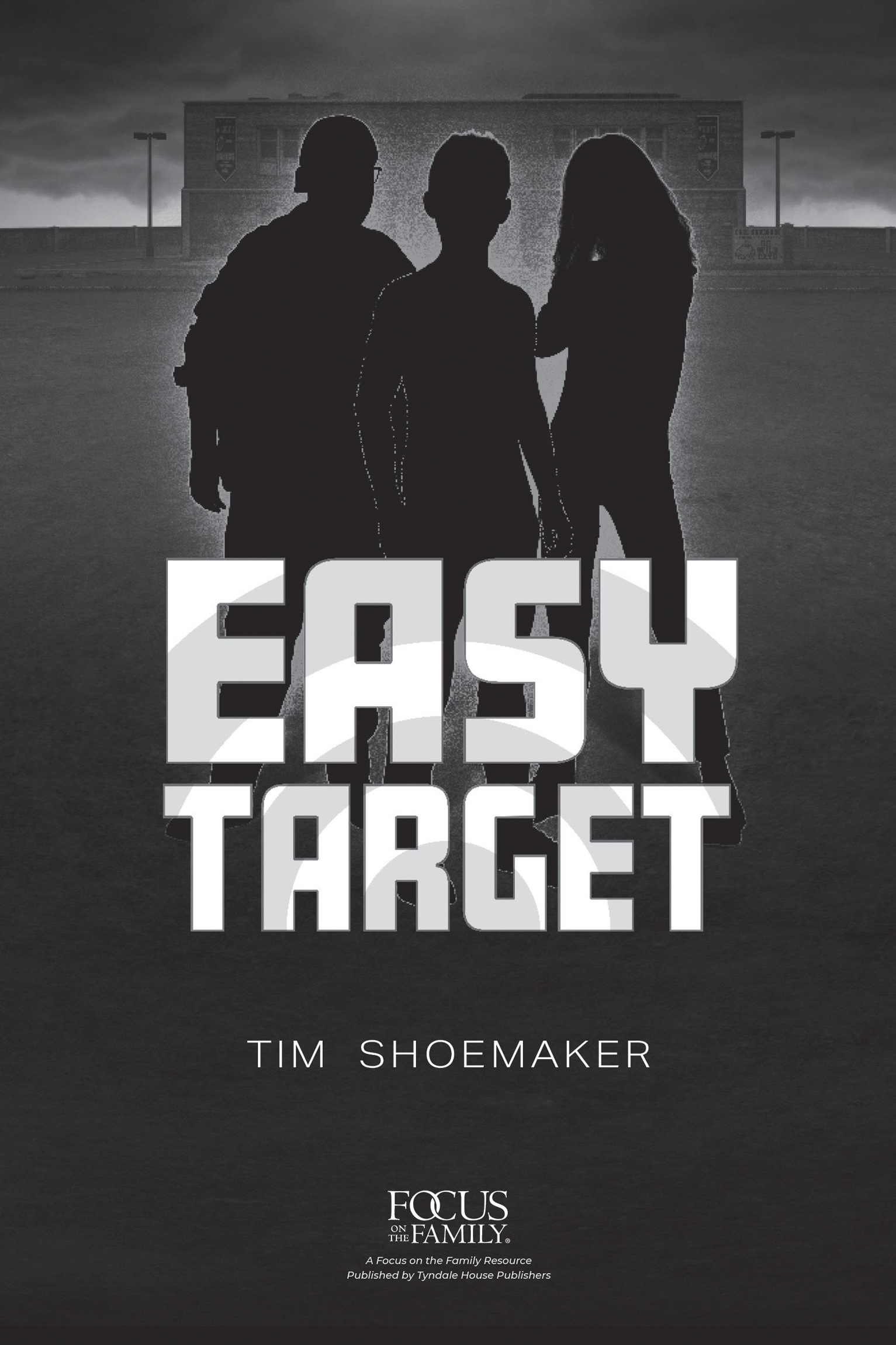 Easy Target 2021 Tim Shoemaker All rights reserved A Focus on the Family - photo 2