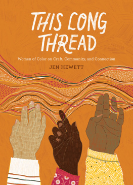 Jen Hewett - This Long Thread: Women of Color on Craft, Community, and Connection