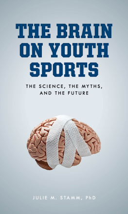 Julie M. Stamm - The Brain on Youth Sports: The Science, the Myths, and the Future