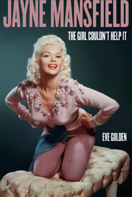 Eve Golden Jayne Mansfield: The Girl Couldnt Help It