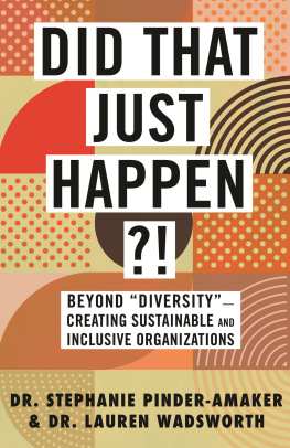 Stephanie Pinder-Amaker Did That Just Happen?!: Beyond Diversity—Creating Sustainable and Inclusive Organizations