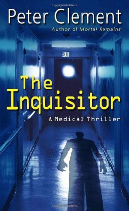 Peter Clement - The Inquisitor: A Medical Thriller