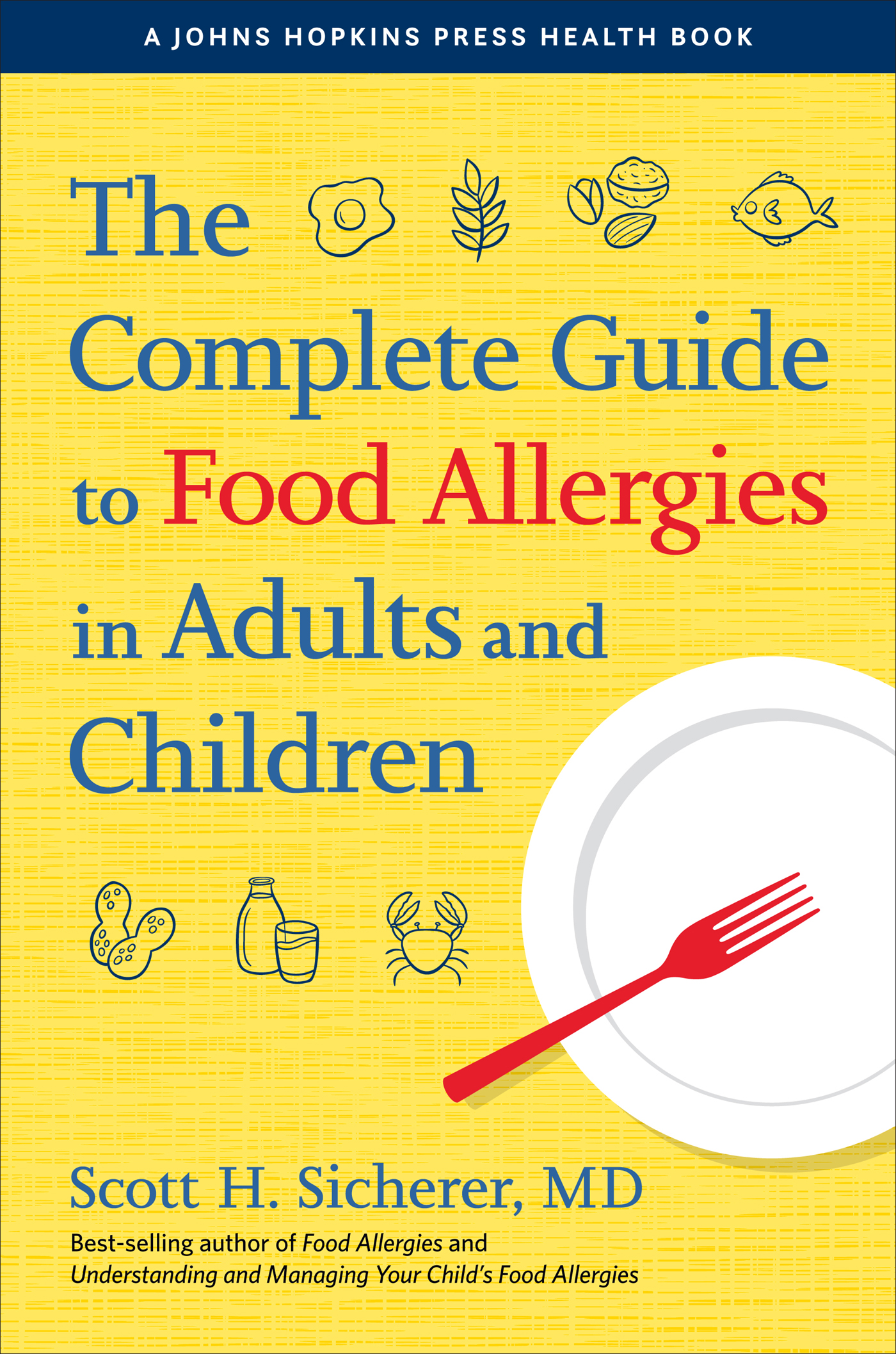 The Complete Guide to Food Allergies in Adults and Children A Johns Hopkins - photo 1