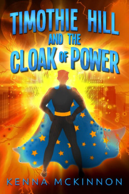 Kenna McKinnon - Timothie Hill and the Cloak of Power