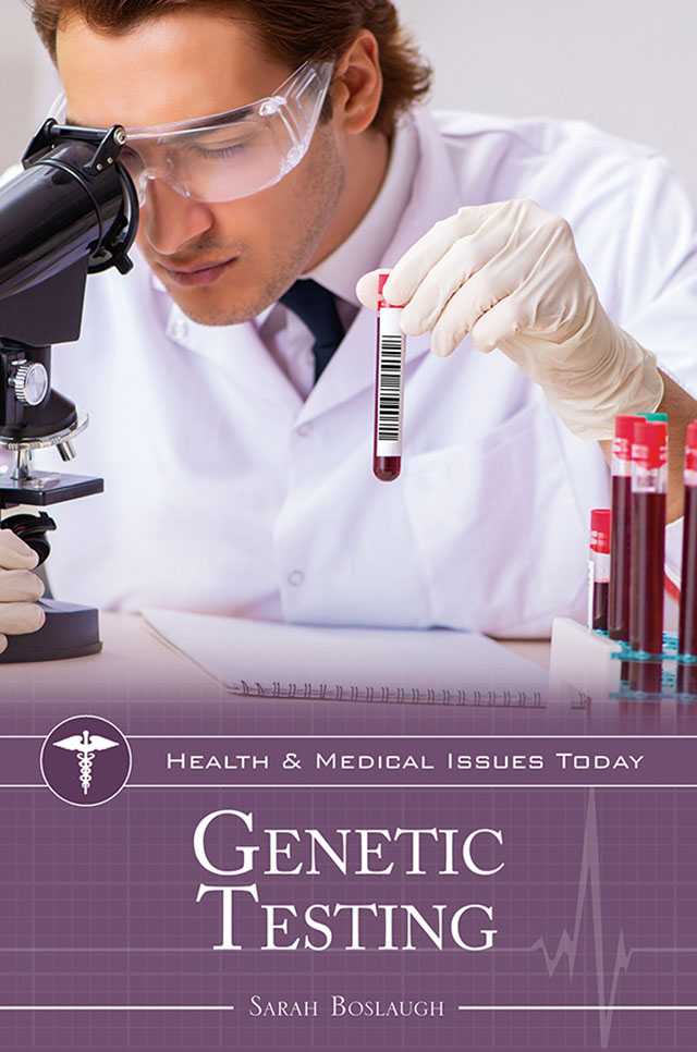 GENETIC TESTING Recent Titles in Health and Medical Issues Today - photo 1