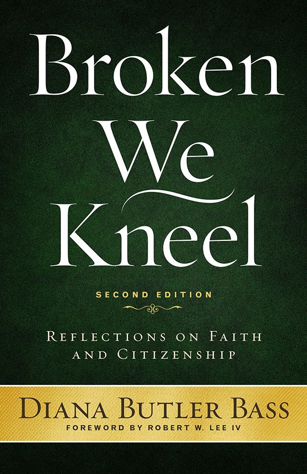 Broken We Kneel Other Books by Diana Butler Bass Strength for the Journey A - photo 1