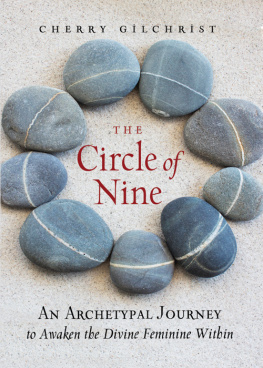 Cherry Gilchrist The Circle of Nine: An Archetypal Journey to Awaken the Divine Feminine Within