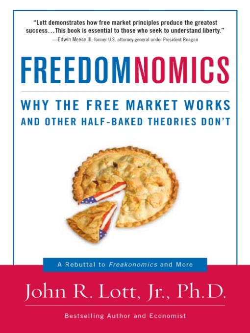 Table of Contents MORE PRAISE FOR FREEDOMNOMICS Despite abundant evidence - photo 1