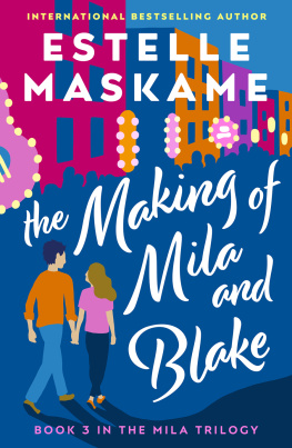 Estelle Maskame - The Making of Mila and Blake: The MILA Trilogy, Book 3