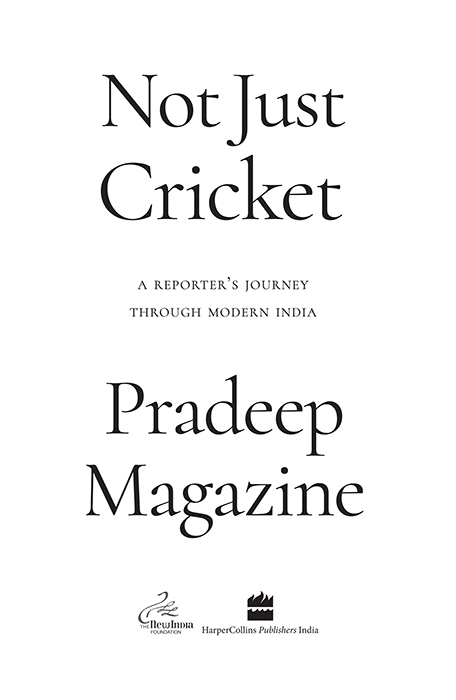 Not Just Cricket A Reporters Journey through Modern India - image 2
