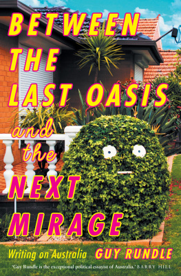 Guy Rundle - Between the Last Oasis and the Next Mirage: Writings on Australia