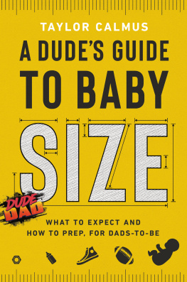 Taylor Calmus - A Dudes Guide to Baby Size: What to Expect and How to Prep for Dads-To-Be