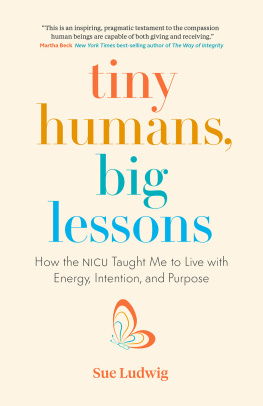 Sue Ludwig Tiny Humans, Big Lessons