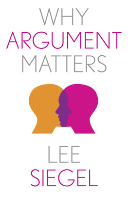 Lee Siegel Why Argument Matters