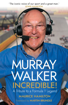 Maurice Hamilton - Murray Walker: Incredible!: A Tribute to a Formula 1 Legend