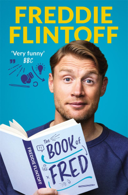 Andrew Flintoff - The Book of Fred: The Most Outrageously Entertaining Book of the Year