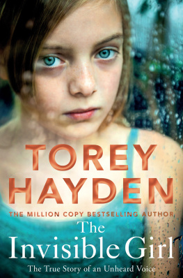 Torey Hayden - The Invisible Girl: The True Story of an Unheard Voice